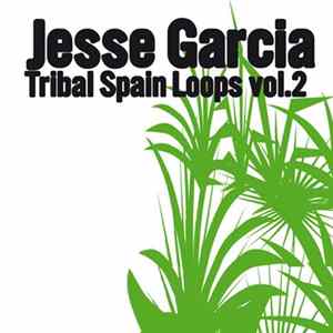 Jesse Garcia - Tribal Spain Loops Vol. 2 Album