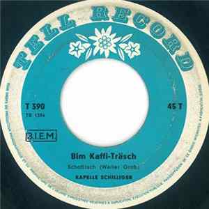 Kapelle Schilliger - Bim Kaffi-Träsch / Justi Tanzt Album