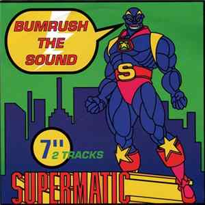 Supermatic - Bumrush The Sound Album