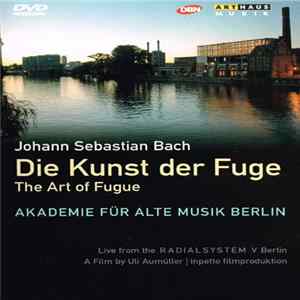 Johann Sebastian Bach - Akademie Für Alte Musik Berlin - Die Kunst Der Fuge Album