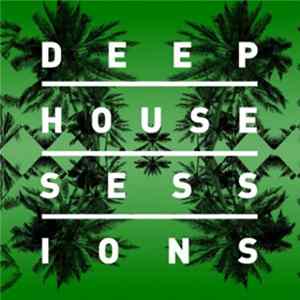 Various - Deep House Sessions 2014 Album