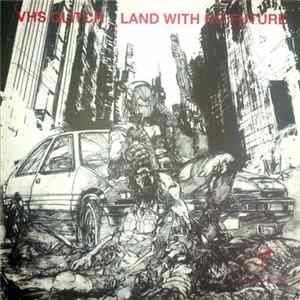 VHS Glitch - Land With No Future Album
