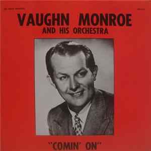 Vaughn Monroe And His Orchestra - Comin' On Album