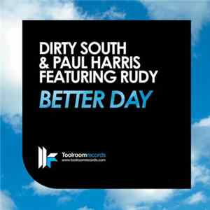 Dirty South And Paul Harris Feat Rudy - Better Day Album