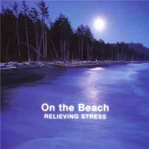 Unknown Artist - Relieving Stress～On The Beach / ストレス解消～海辺にて・・・ Album