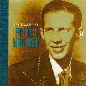 Porter Wagoner - The Essential Porter Wagoner Album