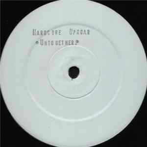 Hardcore Uproar - Untogether Album