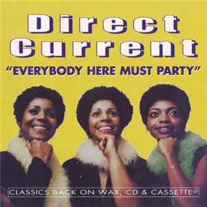 Direct Current - Everybody Here Must Party Album