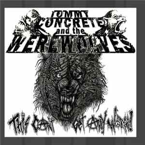 Tommy Concrete & The Werewolves - This Can't Get Any Worse ! Album