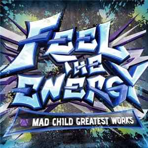 Mad Child - Feel The Energy -Mad Child Greatest Works Album