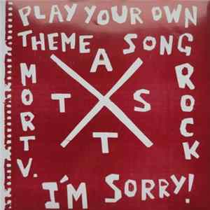 Various - Play Your Own Theme Song Texas -- Mortv. Rock I'm Sorry Album