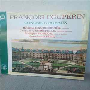 François Couperin, Brigitte Haudebourg, Jacques Vandeville, Philippe Foulon, Jean-Louis Fiat - Concerts Royaux Album