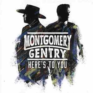 Montgomery Gentry - Here's To You Album