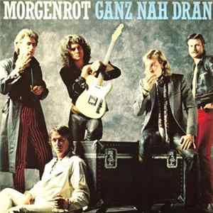 Morgenrot - Ganz Nah Dran Album