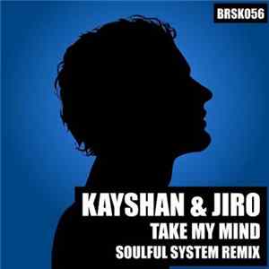Kayshan & Jiro - Take My Mind Album