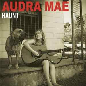 Audra Mae - Haunt Album