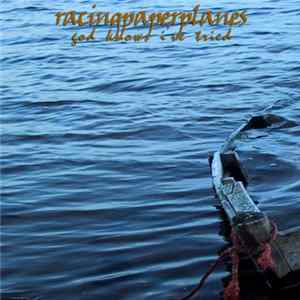 Racingpaperplanes - God Knows I've Tried Album