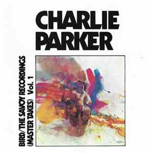 Charlie Parker - Bird / The Savoy Recordings (Master Takes) Vol. 1 Album