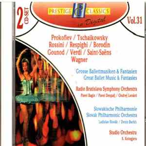 Sergei Prokofiev Prokofiev, Pyotr Ilyich Tchaikovsky ,Tschaikowsky Gioacchino Rossini ,Rossini Ottorino Respighi ,Respighi Alexander Borodin ,Borodin Charles Gounod ,Gounod Giuseppe Verdi ,Verdi Saint-Saens, Wagner - Great Ballet Music & Fantasies Album