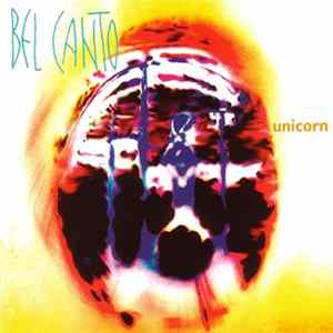 Bel Canto - Unicorn Album