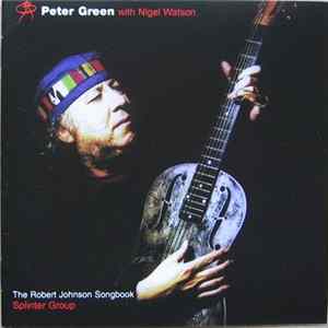 Peter Green With Nigel Watson - The Robert Johnson Songbook Album
