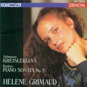 Hélène Grimaud, Schumann / Brahms - Kreisleriana / Piano Sonata No. 2 Album