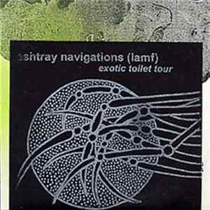 Ashtray Navigations - Exotic Toilet Tour Album