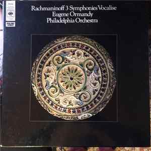 Sergei Rachmaninoff, Eugene Ormandy - The Three Symphonies And Vocalise Album
