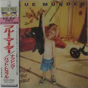 Blue Murder - Nothin' But Trouble Album