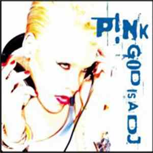 P!NK - God Is A DJ Album