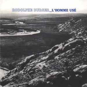 Rodolphe Burger - L'Homme Usé Album