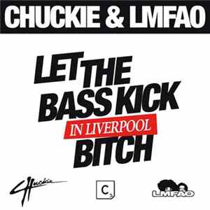 Chuckie & LMFAO - Let The Bass Kick In Liverpool Bitch Album