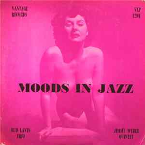 Bud Lavin Trio, Jimmy Wyble Quintet - Moods In Jazz Album