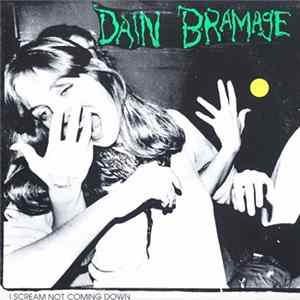Dain Bramage - I Scream Not Coming Down Album