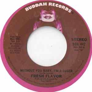 Fresh Flavor - Without You Baby, I'm A Loser Album