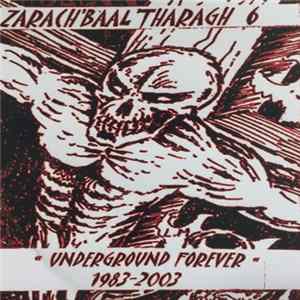 Zarach' Baal' Tharagh' - Underground Forever - 1983-2003 - Demo 6 Album