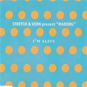 Stretch & Vern Present "Maddog" - I'm Alive Album