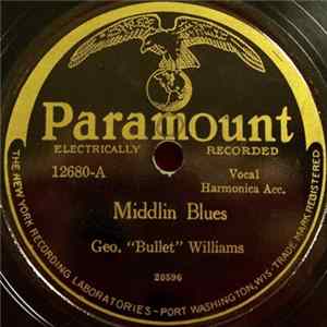 Geo. "Bullet" Williams - Middlin Blues / Touch Me Light Mama Album