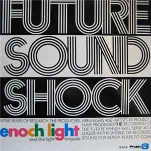 Enoch Light And The Light Brigade - Future Sound Shock Album