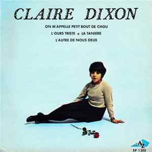 Claire Dixon - On M’appelle Petit Bout De Chou / L’ours Triste / La Tanière / L’autre De Nous Deux Album