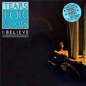 Tears For Fears - I Believe (A Soulful Re-Recording) Album