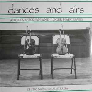 Angela Noonan And Roger Hargraves - Dances And Airs: Celtic Music In Australia Album