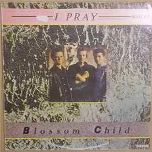 Blossom Child - I Pray Album