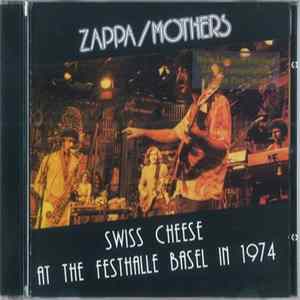 Zappa / Mothers - Swiss Cheese At Festhalle Basel In 1974 Album