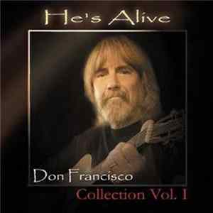 Don Francisco - He's Alive - Collection Vol. I Album
