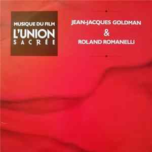 Jean-Jacques Goldman & Roland Romanelli - Musique Du Film L'Union Sacrée Album