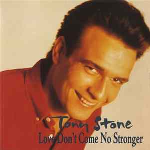 Tony Stone - Love Don't Come No Stronger Album