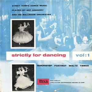 Art Gregory And His Ballroom Orchestra - Strictly For Dancing - Vol: 1 Album