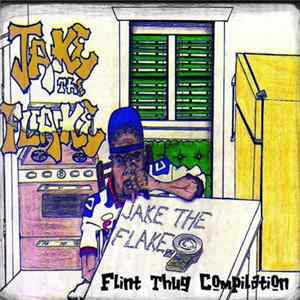 Jake The Flake - Flint Thug Compilation Album