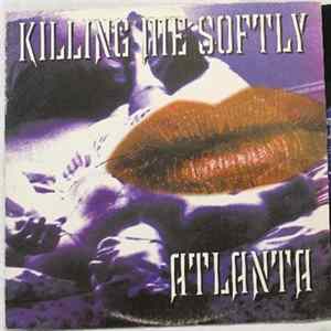 Atlanta Featuring Pix - Killing Me Softly Album